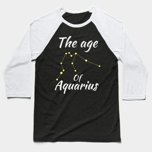 The age of aquarius. Baseball T-Shirt